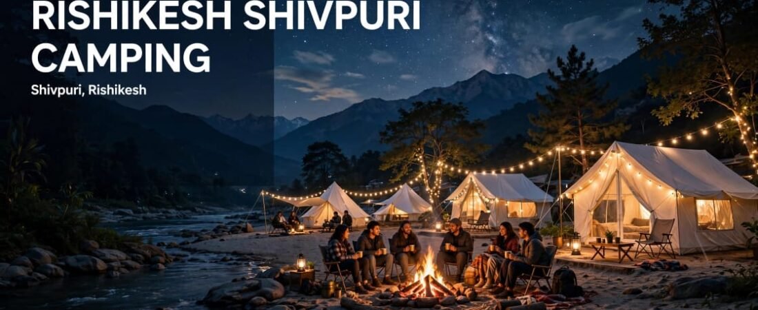 Shivpuri Rishikesh Camping + River Rafting Combo Package 1N/2D – Price & Booking 2026