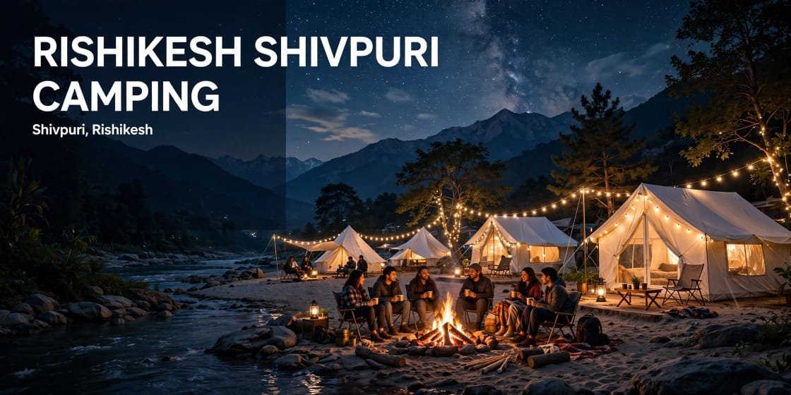 Shivpuri Rishikesh Camping + River Rafting Combo Package 1N/2D – Price & Booking 2026